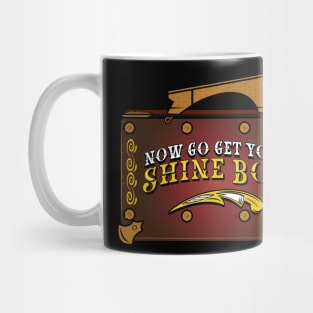 Now Go Get Your Shine Box Mug